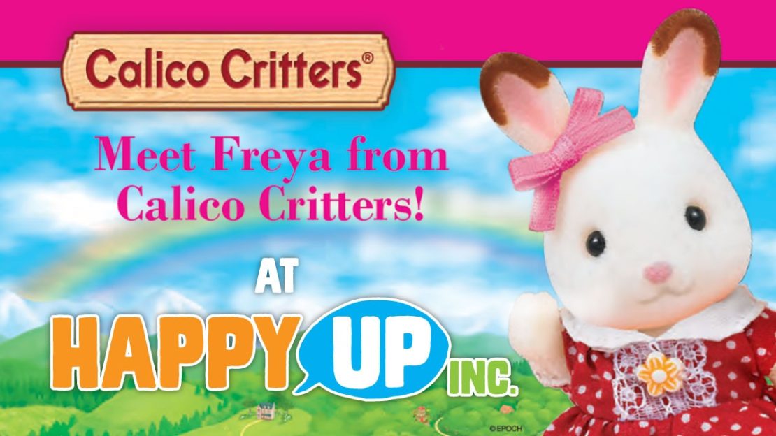 Freya the Calico Critter will visit Happy Up Inc!