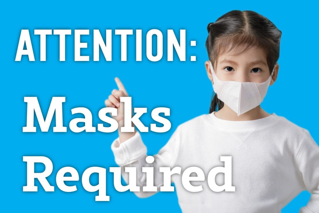 Attention: Masks Required