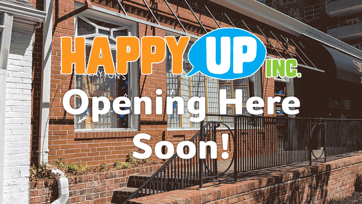 Happy Up Clayton Opening Soon at 8103 Maryland Ave!
