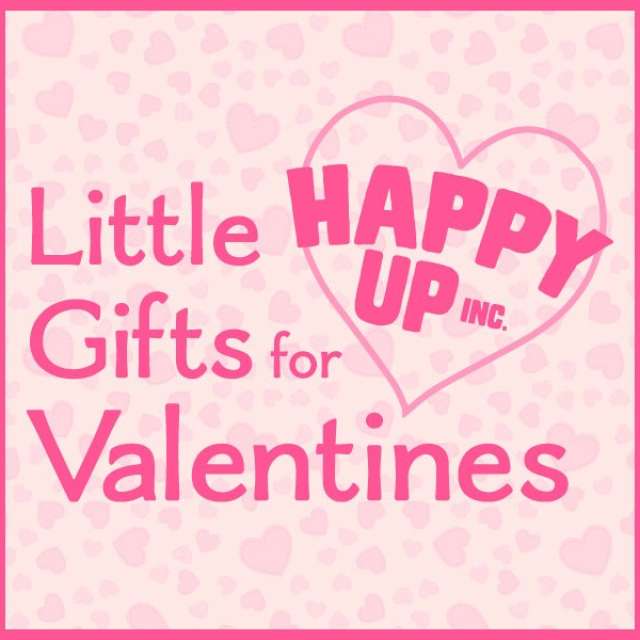 Little Gifts for Valentines at Happy Up!