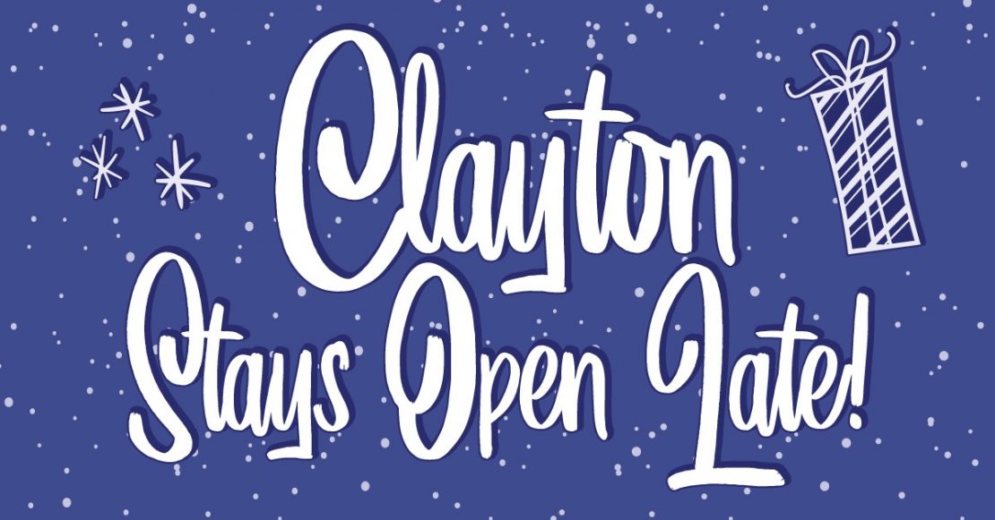 Clayton Stays Open Late!