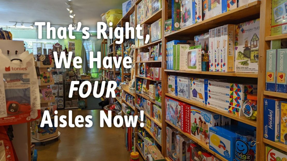 Four!  That's right. We have FOUR aisles now!